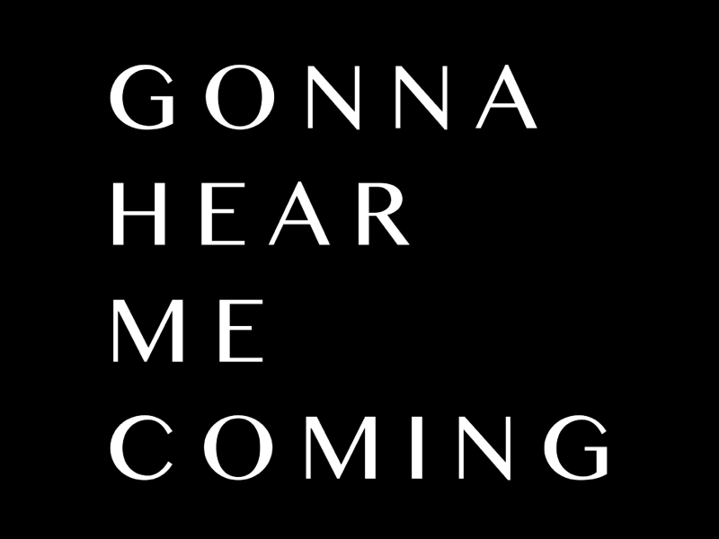 Gonna Hear Me Coming (Single)