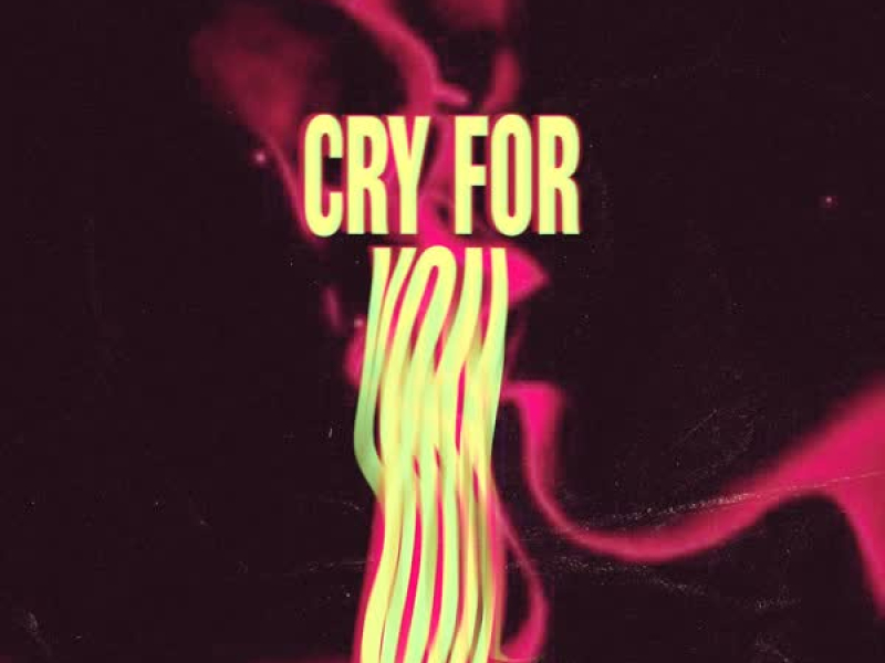 Cry For You (Single)