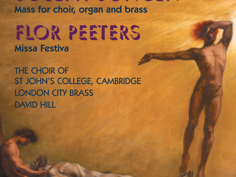 Joseph Jongen & Flor Peeters: Music for Choir, Organ & Brass