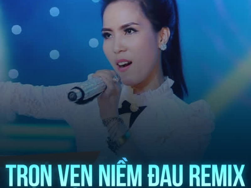 Trọn Vẹn Niềm Đau (Remix) (Single)