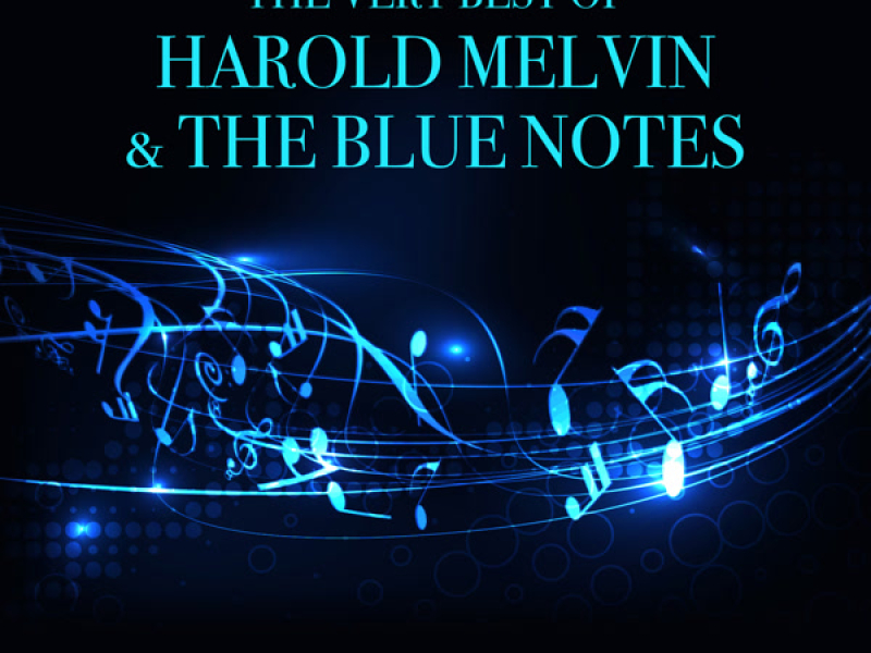 The Very Best of Harold Melvin & The Blue Notes