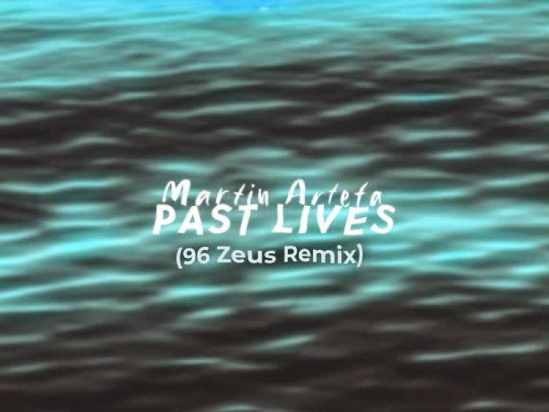 Past Lives (96 Zeus Remix) (Single)