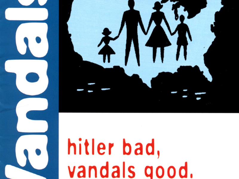 Hitler Bad, Vandals Good