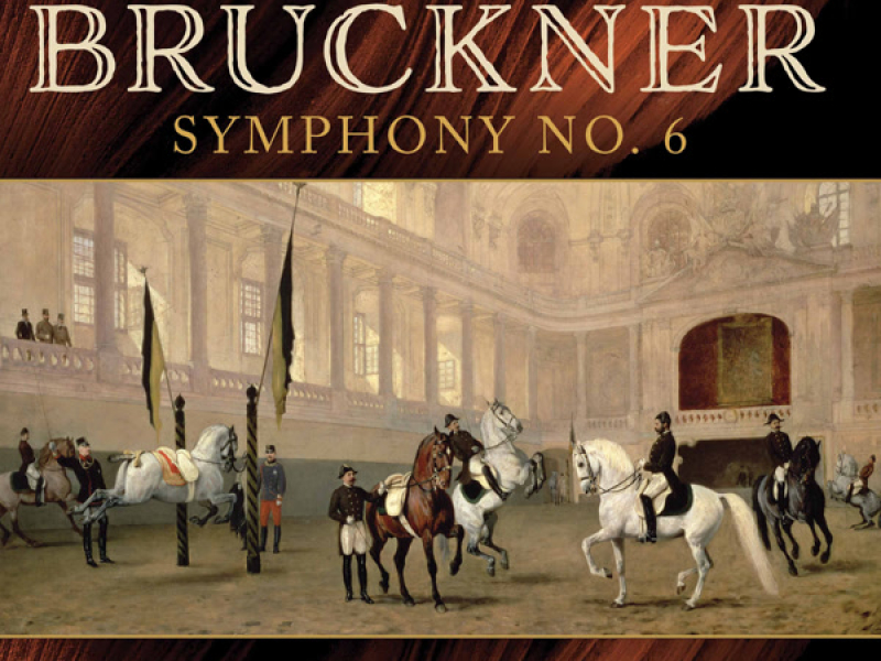 Bruckner: Symphony No. 6