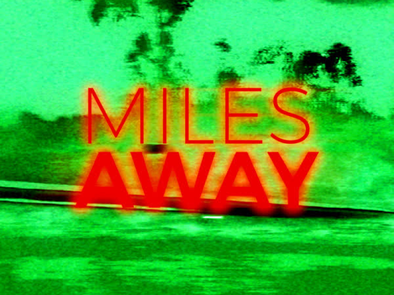 Miles Away (Single)