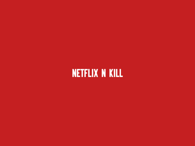 Netflix N Kill (Single)