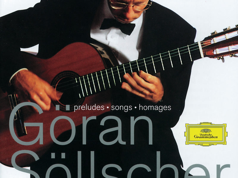 Göran Söllscher - Preludes; Songs; Homages