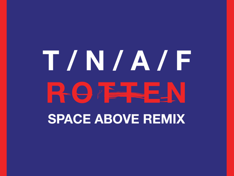 Rotten (Space Above Remix) (Single)