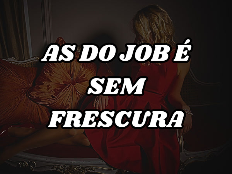 AS DO JOB É SEM FRESCURA (Single)