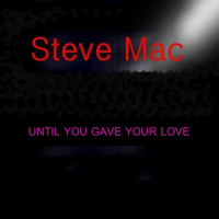 Until You Gave Your Love (Single)