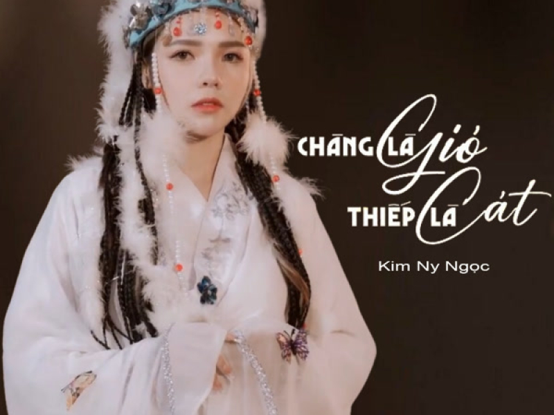 Chàng Là Gió, Thiếp Là Cát (Single)