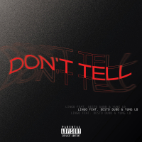 Don't Tell (feat. Desto Dubb & Yung Lb)