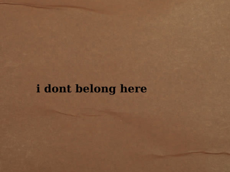 i dont belong here (Single)