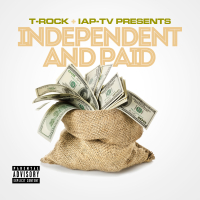 T-Rock & IAP-TV Presents Independent and Paid