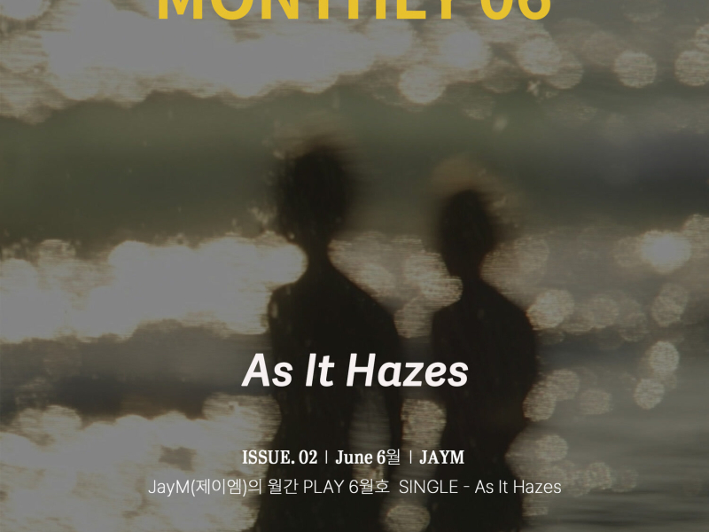 JayM Monthly PLAY 2025 06 JUNE - As It Hazes (Single)