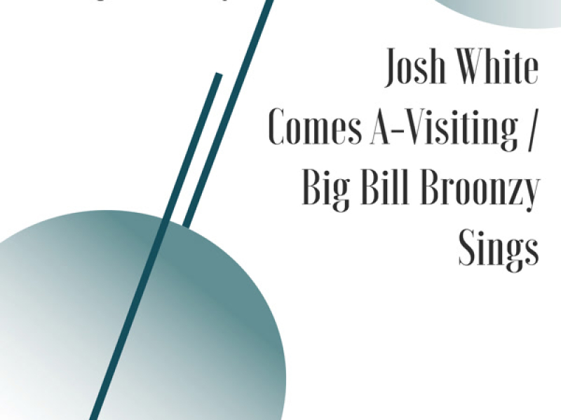 Josh White Comes A-Visiting / Big Bill Broonzy Sings