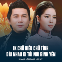 LK Chữ Hiếu Chữ Tình, Dìu Nhau Đi Tới Nơi Bình Yên (Single)