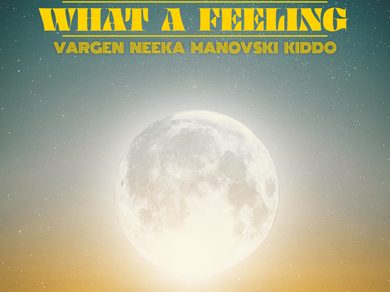 What A Feeling (Single)