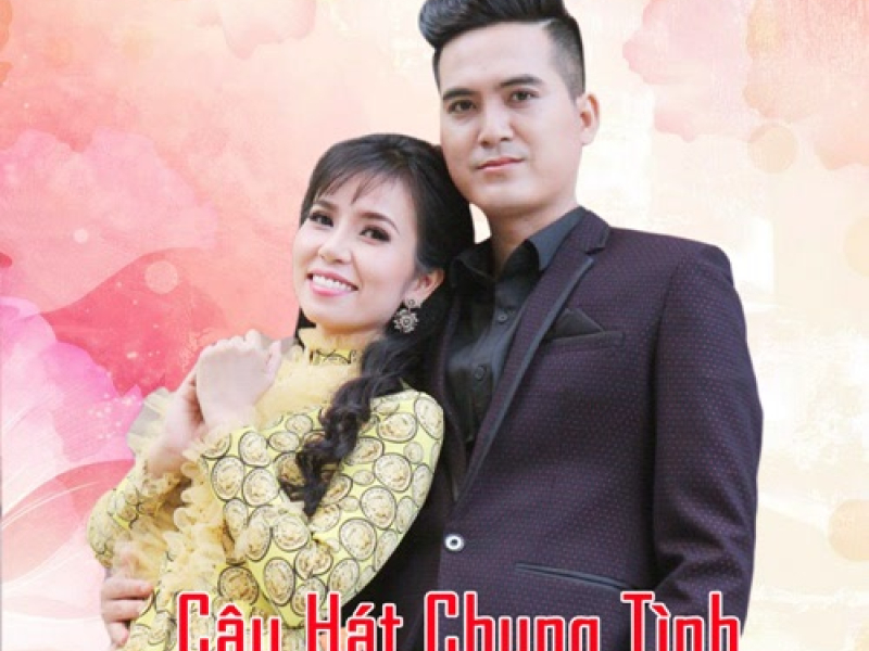 Câu Hát Chung Tình