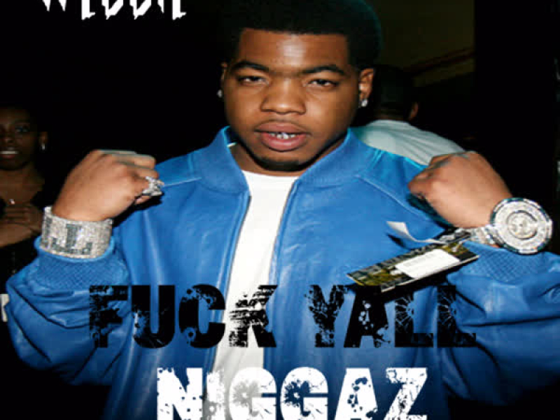 Fuck Y'all Niggaz (Single)
