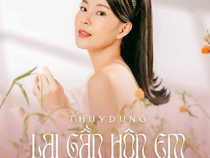 Lại Gần Hôn Em (Viens m'embrasser) (Single)