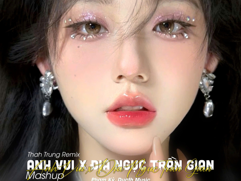 Mashup Anh Vui, Địa Ngục Trần Gian (Thahtrung Remix) (Single)