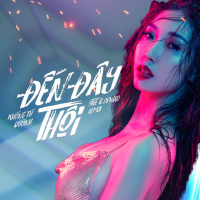 Đến Đây Thôi (Remix) (Single)
