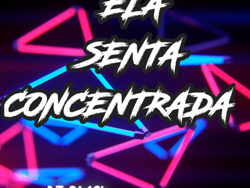 ELA SENTA CONCENTRADA (Single)