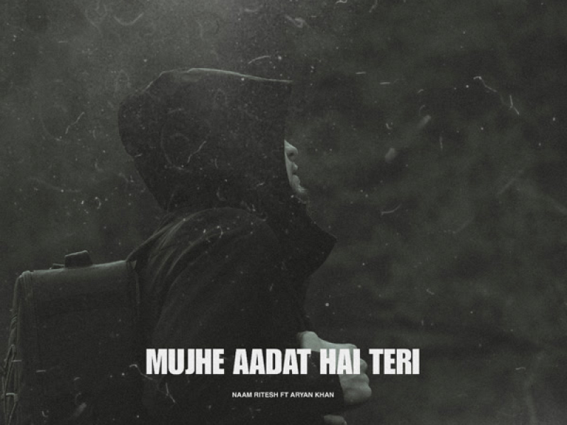 Mujhe Aadat Hai Teri (Single)