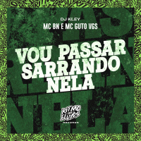 Vou Passar Sarrando Nela (Single)