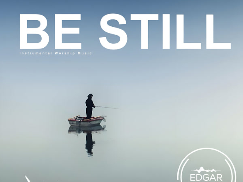 Be Still (Instrumental Worship Music) (Single)