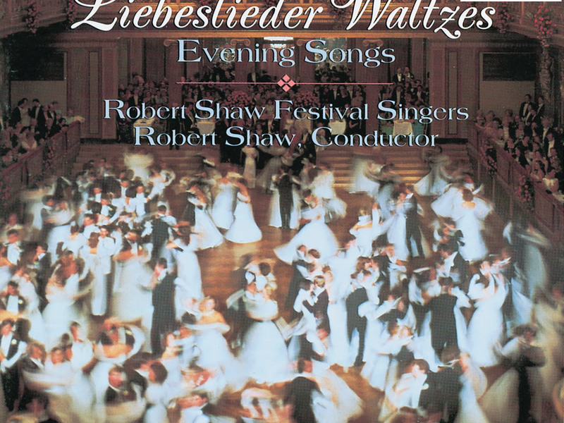 Brahms: Liebeslieder Waltzes & Evening Songs