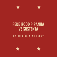 PEDE IFOOD PIRANHA VS SUSTENTA SENTANDO (Remastered 2025) (Single)