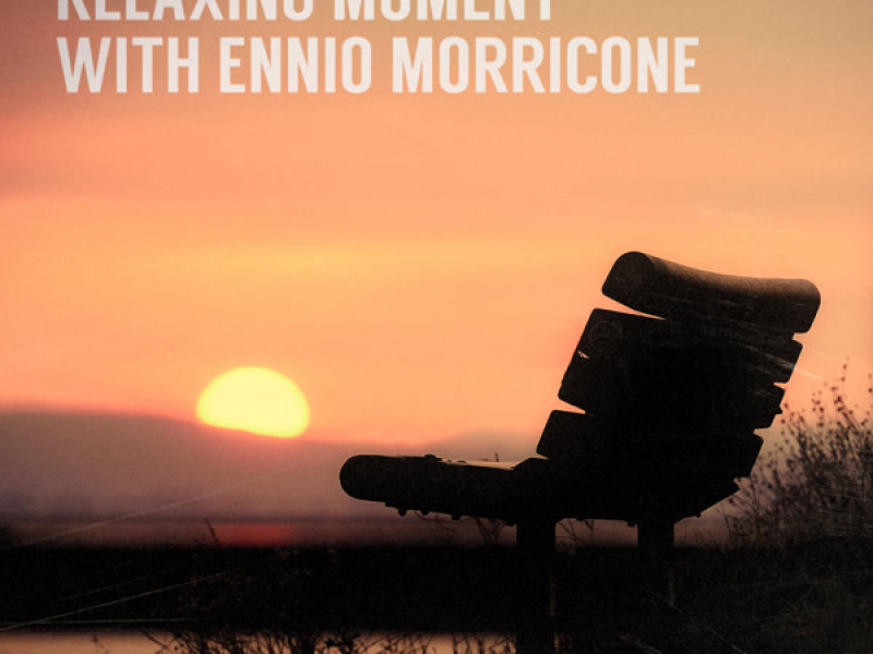 Relaxing Moment with Ennio Morricone