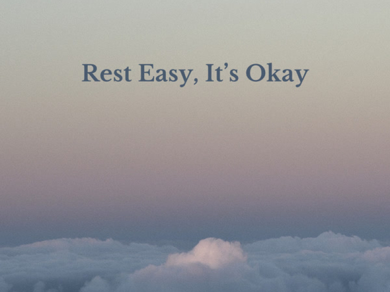Rest Easy, It's Okay (Single)