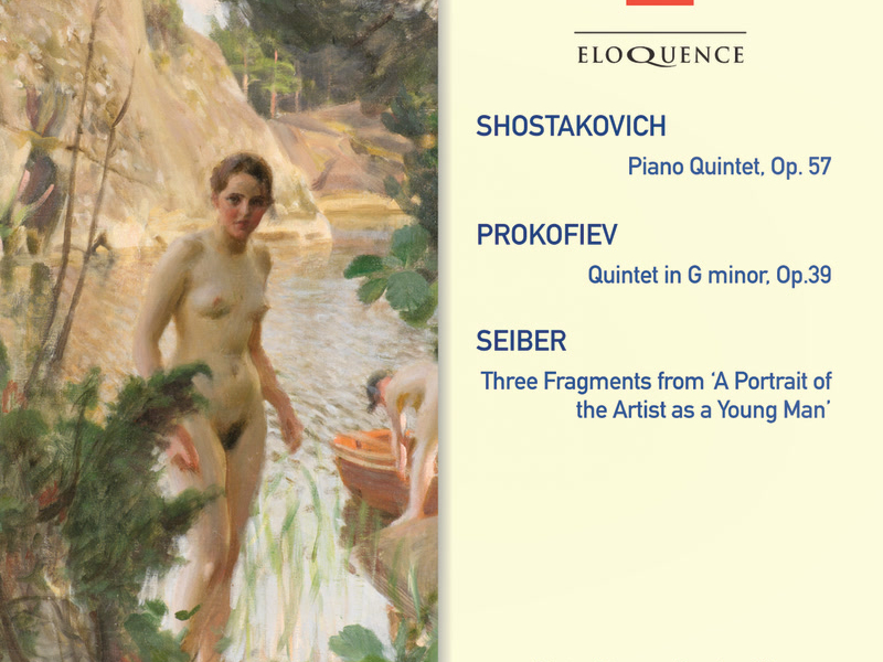 Shostakovich: Piano Quintet; Prokofiev: Quintet In G Minor; Seiber: Three Fragments