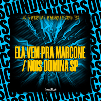 ELA VEM PRA MARCONE / NOIS DOMINA SP (Single)