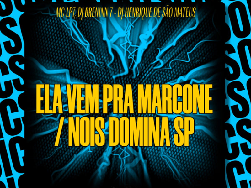 ELA VEM PRA MARCONE / NOIS DOMINA SP (Single)