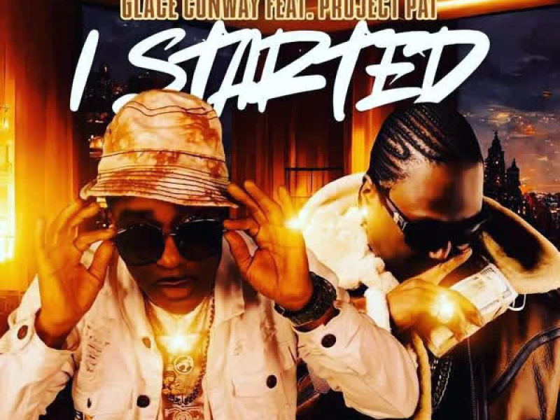 I STARTED (feat. Project Pat) (Single)