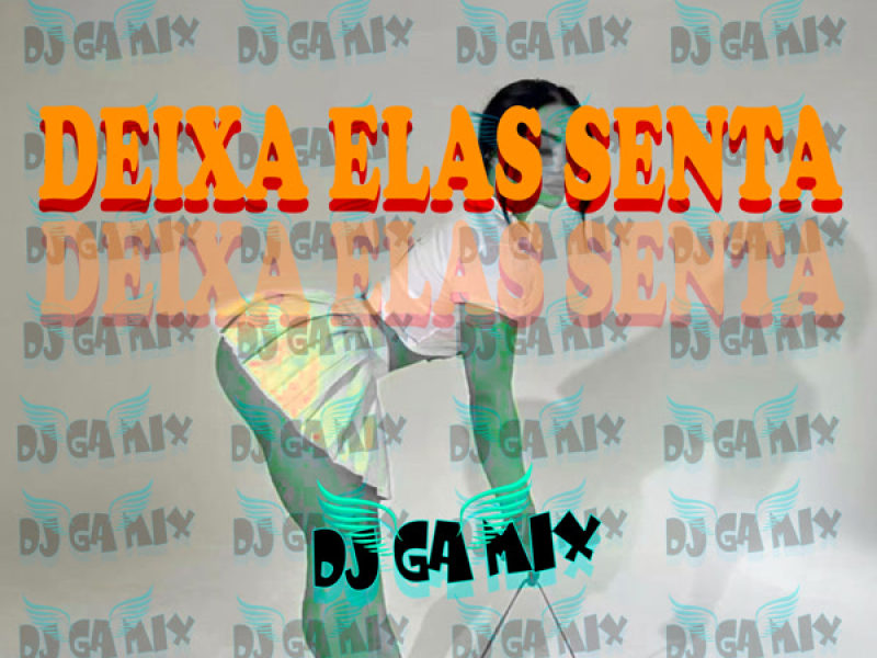 DEIXA ELAS SENTA (Remix) (Single)