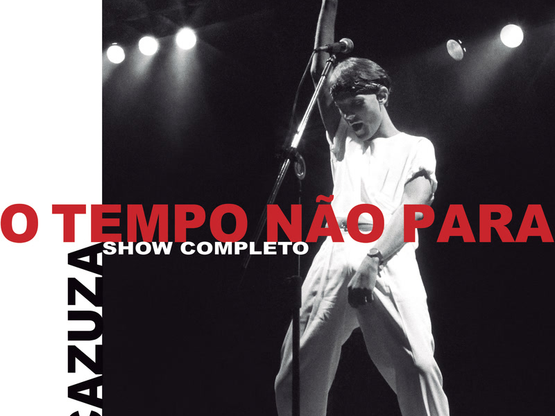 O Tempo Não Para - O Show Completo (Ao Vivo)