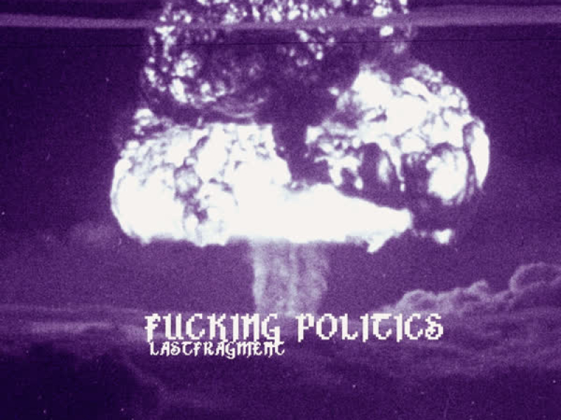 Fucking Politics (Single)