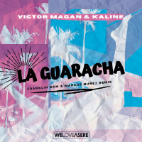 La Guaracha (Franklin Dam & Marcos Nunẽz Remix) (Single)