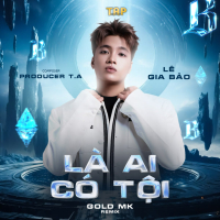 Là Ai Có Tội (T.A Remix Version 2) (Single)
