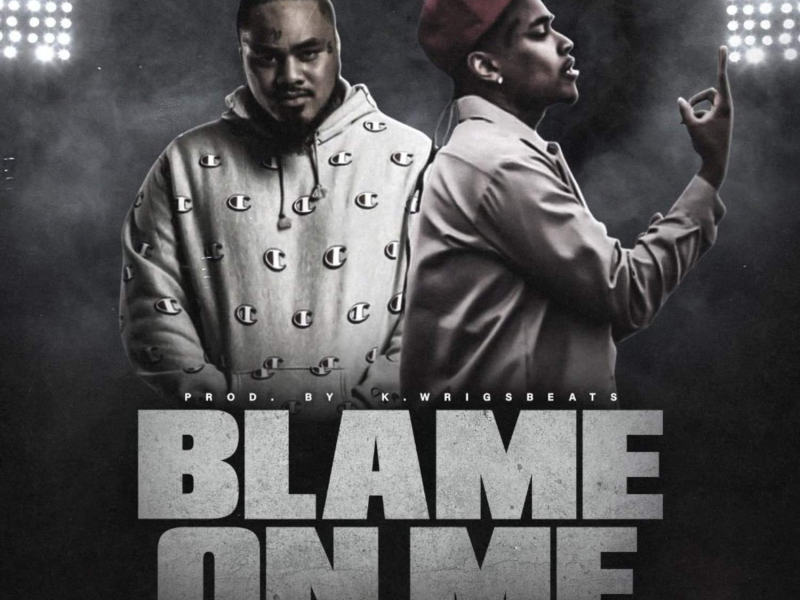 Blame On Me (feat. Yungn Lil P) (Single)