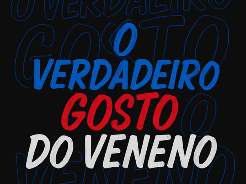 O VERDADEIRO GOSTO DO VENENO (Single)