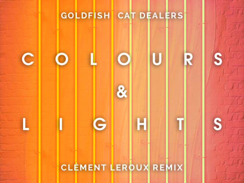 Colours & Lights (Clément Leroux Remix) (Single)