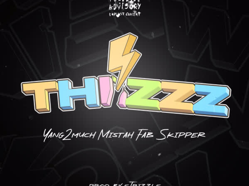 Thizzz (feat. Mistah Fab & Skipper) (Single)