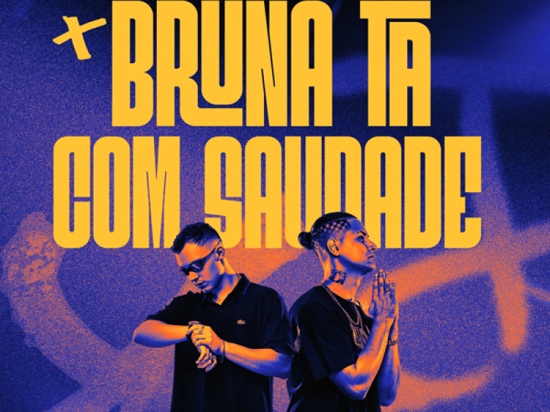 BRUNA TÁ COM SAUDADE (Single)