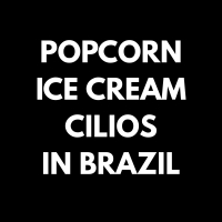POPCORN ICECREAM CILIOS IN BRAZIL (Single)